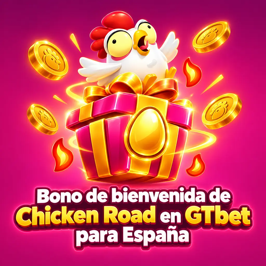 Bono de bienvenida de Chicken Road en GTbet para España