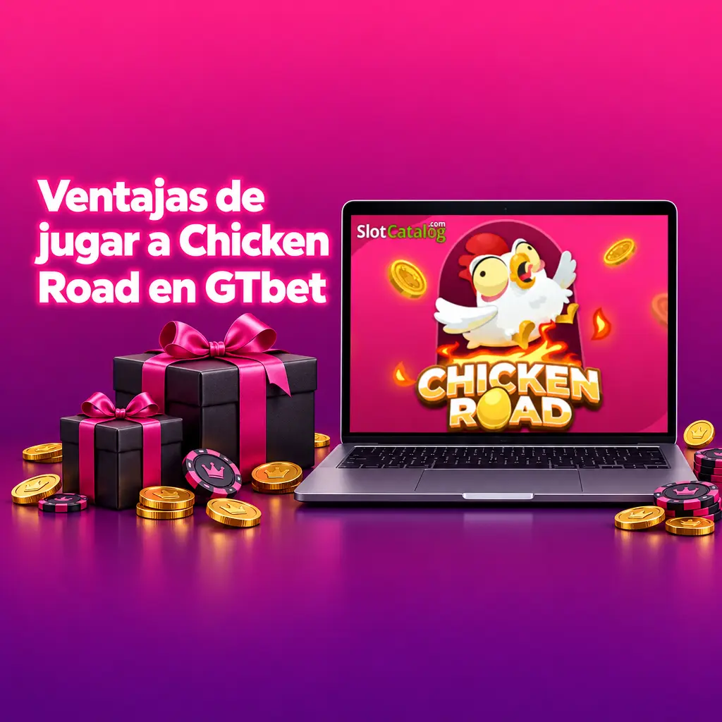 Ventajas de jugar a Chicken Road en GTbet